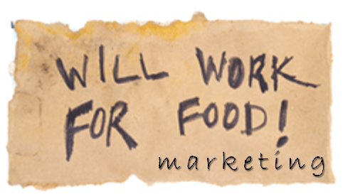 Will Work For Food Marketing